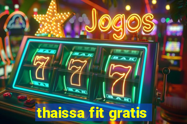 thaissa fit gratis